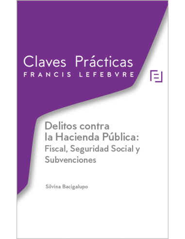 Delitos contra la Hacienda Pública: Fiscal, Seguridad Social y Subvenciones