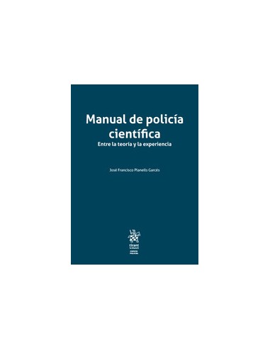 Manual de policía científica. Entre la teoría y la experiencia