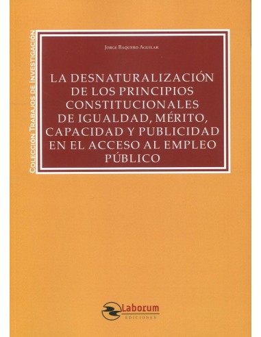 La desnaturalización de los principios constitucionales de igualdad, mérito, capacidad