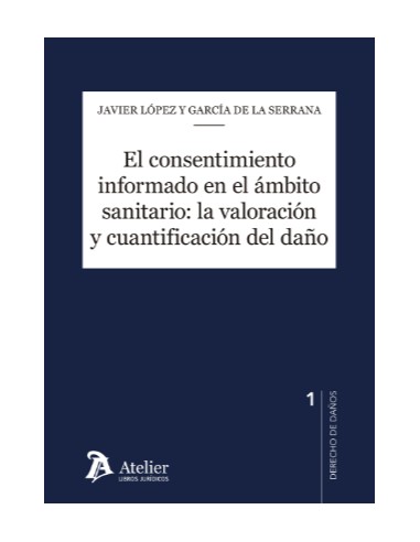 El consentimiento informado en el ámbito sanitario: la valoración y cuantificación del daño