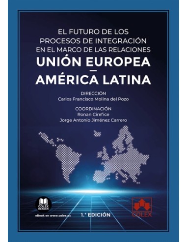 El futuro de los procesos de integración en el marco de las relaciones Unión Europea - América latina