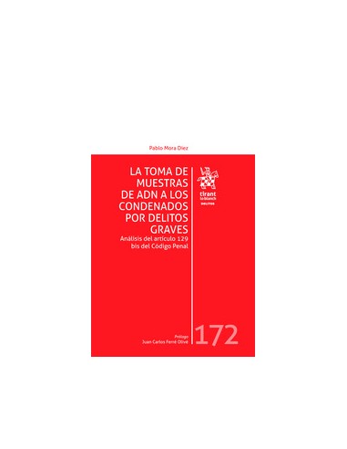 La toma de muestras de ADN a los condenados por delitos graves. Análisis del artículo 129 bis del Código Penal