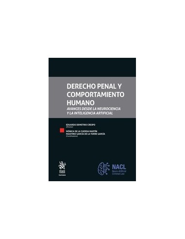 Derecho Penal y Comportamiento Humano. Avances desde la neurociencia y la inteligencia artificial