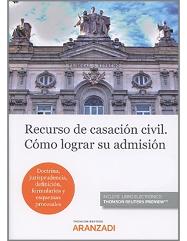 Recurso de casación civil. Cómo lograr su admisión