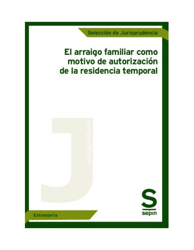 El arraigo familiar como motivo de autorización de la residencia temporal