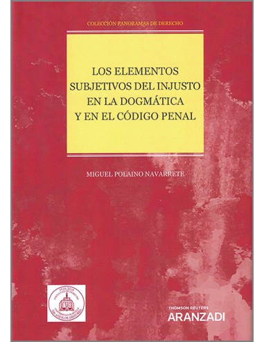 Los elementos subjetivos del injusto en la dogmática y en el Código Penal