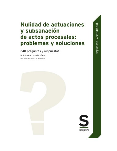 Nulidad de actuaciones y subsanación de actos procesales: problemas y soluciones