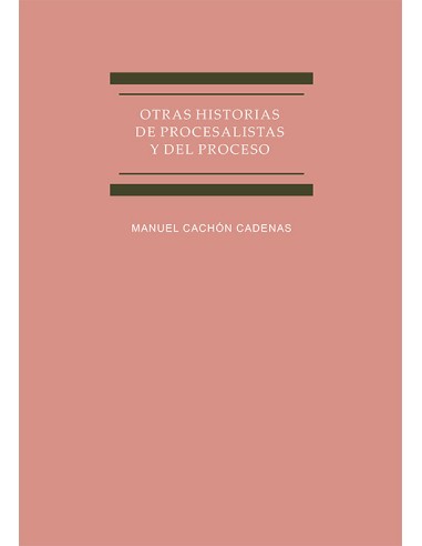 Otras historias de procesalistas y del proceso