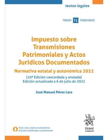 Impuesto sobre Transmisiones Patrimoniales y Actos Jurídicos Documentados Normativa estatal y autonómica 2022 10ª Edición