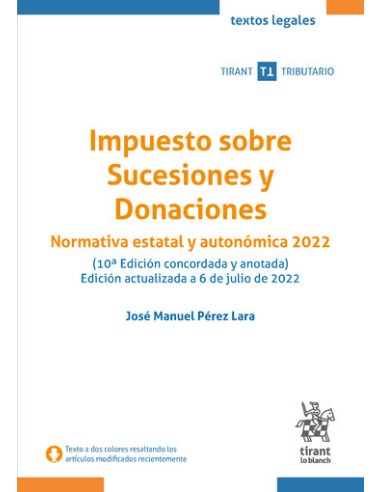 Impuesto sobre Sucesiones y Donaciones Normativa estatal y autonómica 2022 10ª Edición concordada y anotada