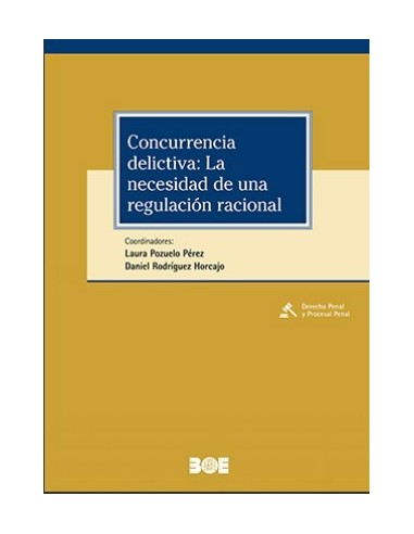 Concurrencia delictiva: la necesidad de una regulación racional