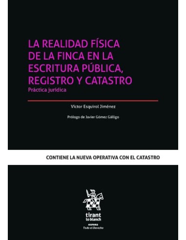 La Realidad Física de la Finca en la Escritura Pública, Registro y Catastro. Práctica jurídica