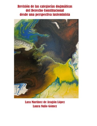 Revisión de las categorías dogmáticas del Derecho Constitucional desde una perspectiva iusfeminista