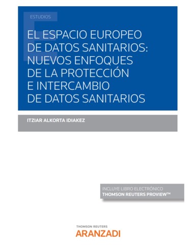 El Espacio Europeo de Datos Sanitarios: nuevos enfoques de la protección e intercambio de datos sanitarios