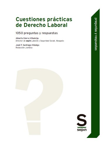 Cuestiones prácticas de derecho laboral: 1050 preguntas y respuestas