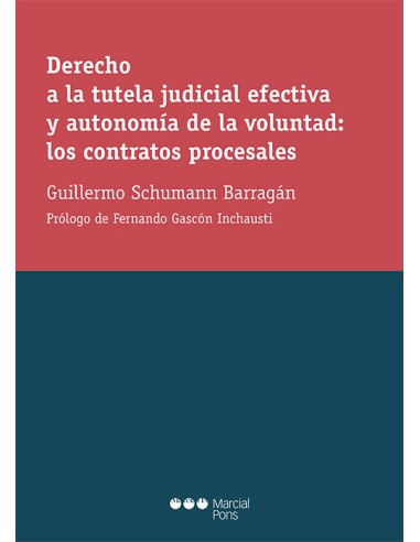 Derecho a la tutela judicial efectiva y autonomía de la voluntad: los contratos procesales