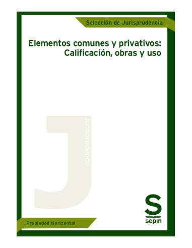 Elementos comunes y privativos: Calificación, obras y uso