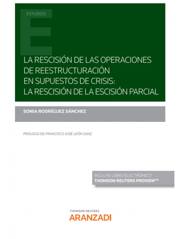 La rescisión de las operaciones de reestructuración en supuestos de crisis: la rescisión de la escisión parcial