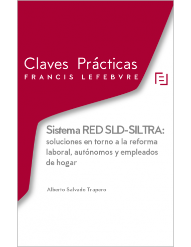 Sistema RED SLD-SILTRA: soluciones en torno a la reforma laboral, autónomos y empleados de hogar