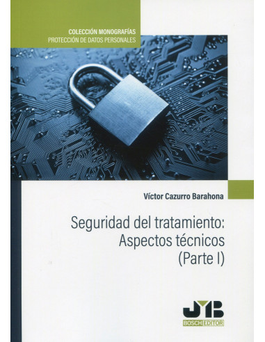 Seguridad del tratamiento: Aspectos técnicos. Parte I