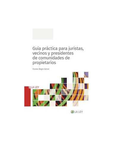 Guía práctica para juristas, vecinos y presidentes de comunidades de propietarios