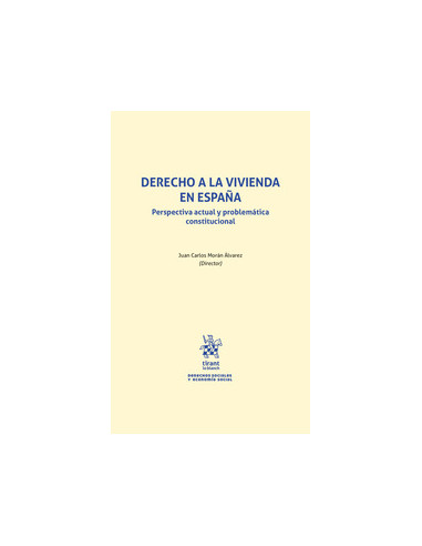 Derecho a la vivienda en España. Perspectiva actual y problemática constitucional