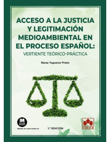 Acceso a la justicia y legitimación medioambiental en el proceso español: vertiente teórico-práctica