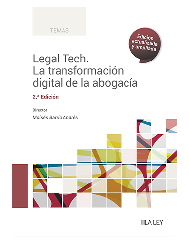 Legal Tech. La transformación digital de la abogacía