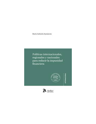 Políticas internacionales, regionales y nacionales para reducir la impunidad financiera