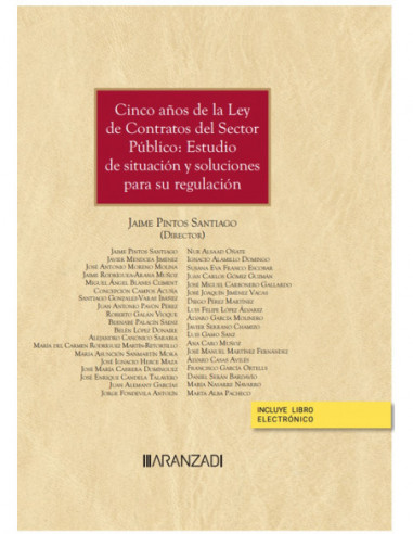 Cinco años de la Ley de Contratos del Sector Público: Estudio de situación y soluciones para su regulación
