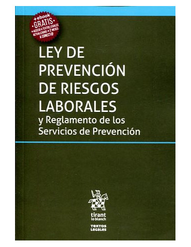 Ley de Prevención de Riesgos Laborales y reglamento de los servicios de prevención