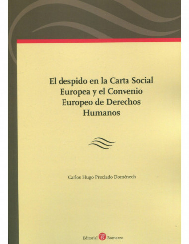 El despido en la Carta Social Europea y el Convenio Europeo de Derechos Humanos