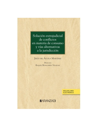 Solución extrajudicial de conflictos en materia de consumo y vías alternativas a la jurisdicción