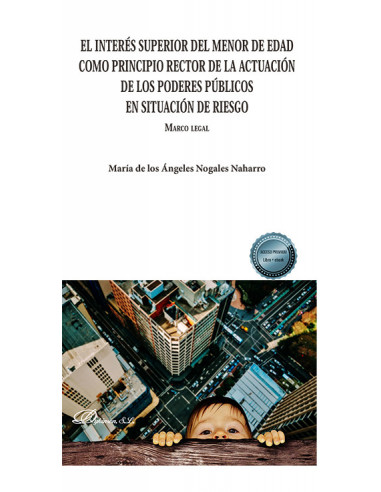 El interés superior del menor de edad como principio rector de la actuación de los poderes públicos en situación de riesgo.