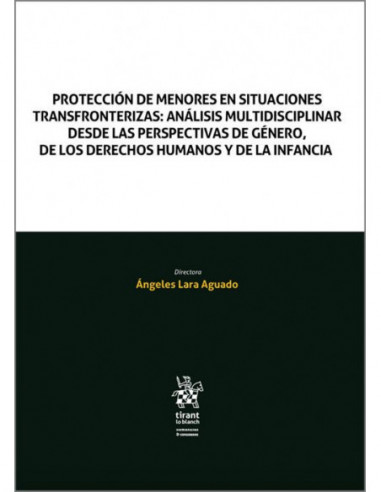 Protección de menores en situaciones transfronterizas: análisis multidisciplinar desde las perspectivas de género