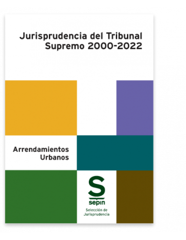 Arrendamientos Urbanos. Jurisprudencia del Tribunal Supremo 2000-2022