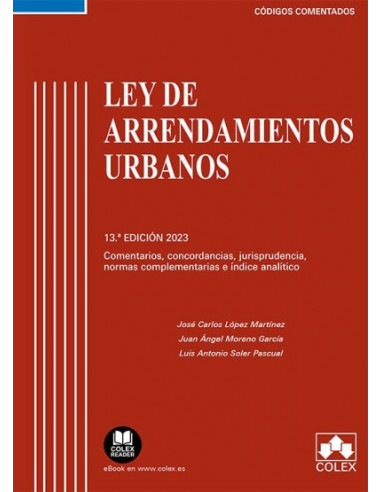 Ley de Arrendamientos Urbanos. Comentarios, concordancias, jurisprudencia, normas complementarias e índice analítico
