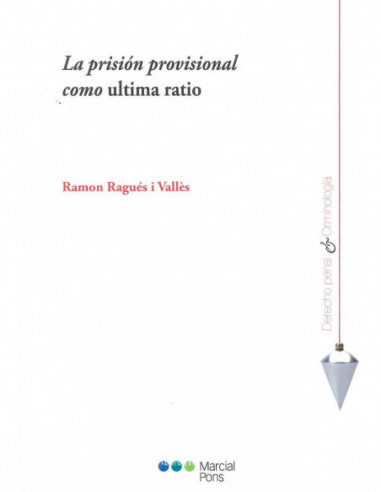 La prisión provisional como ultima ratio