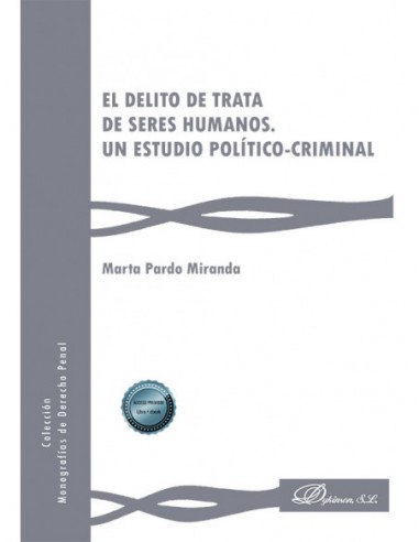 El delito de trata de seres humanos. Un estudio político-criminal
