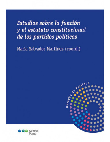 Estudios sobre la función y el estatuto constitucional de los partidos políticos