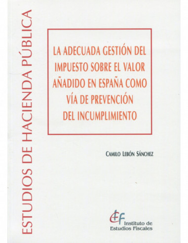 La adecuada gestión del Impuesto sobre el Valor Añadido en España como vía de prevención del incumplimiento