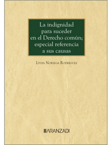 La indignidad para suceder en el Derecho común. Especial referencia a sus causas