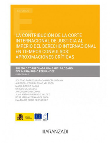 La contribución de la Corte Internacional de Justicia al imperio del Derecho Internacional en tiempos convulsos: