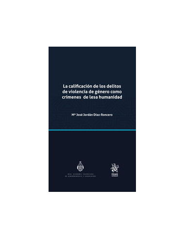 La calificación de los delitos de violencia de género como crímenes de lesa humanidad