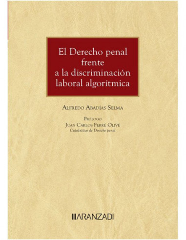 El Derecho penal frente a la discriminación laboral algorítmica