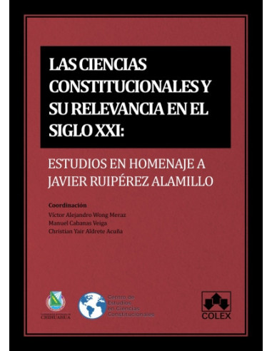 Las ciencias constitucionales y su relevancia en el siglo XXI: estudios en homenaje a Javier Ruipérez Alamillo