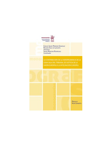 La contribución de la jurisprudencia de la gran sala del Tribunal de Justicia de la Unión Europea a la integración europea