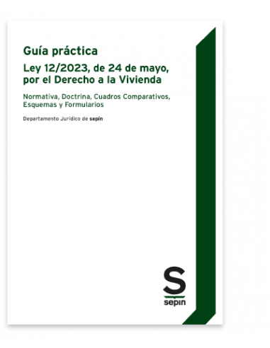 GUÍA PRÁCTICA DE LA LEY 12/2023, DE 24 DE MAYO, POR EL DERECHO A LA VIVIENDA