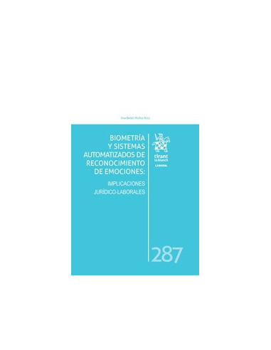 Biometría y Sistemas Automatizados de Reconocimiento de Emociones: Implicaciones Jurídicos-Laborales