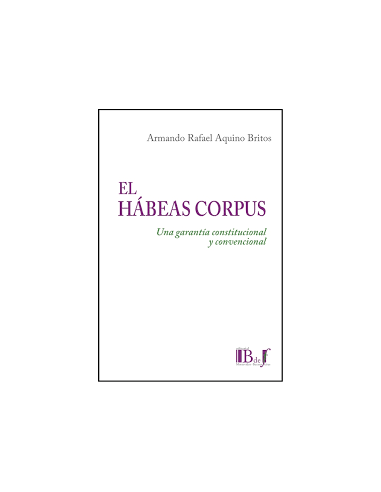 Hábeas corpus. Una garantía constitucional y convencional